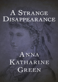 Cover image: A Strange Disappearance 9781504021241