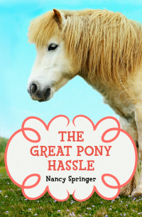 Cover image: The Great Pony Hassle 9781504021302