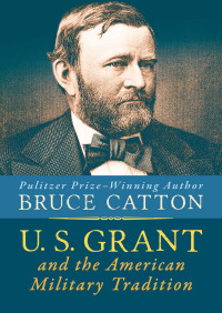Cover image: U. S. Grant and the American Military Tradition 9781504024228