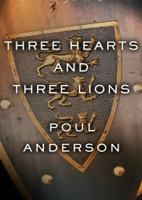 Titelbild: Three Hearts and Three Lions 9781504054966