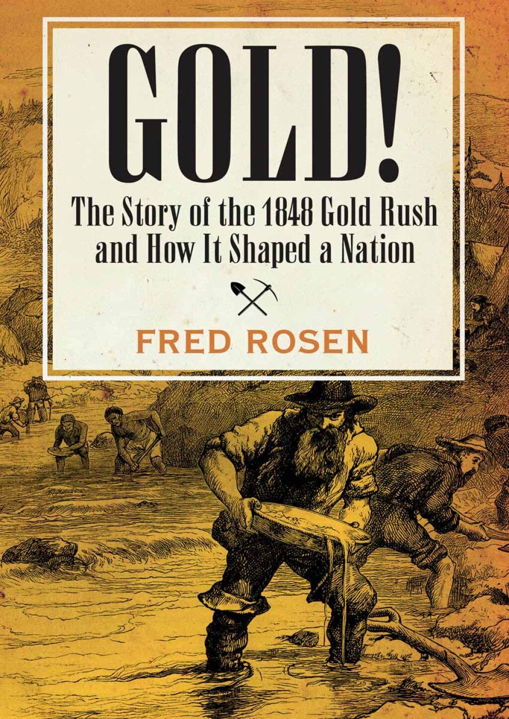 Gold! The Story of the 1848 Gold Rush and How It Shaped a Nation