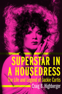صورة الغلاف: Superstar in a Housedress 9781504025089