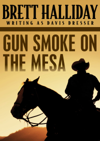 表紙画像: Gun Smoke on the Mesa 9781504025386