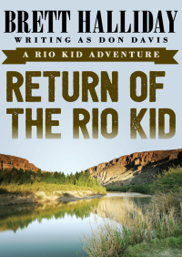 表紙画像: Return of the Rio Kid 9781504025393