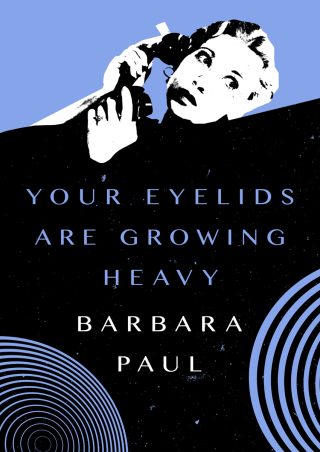 Cover image: Your Eyelids Are Growing Heavy 9781504032407