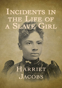 Imagen de portada: Incidents in the Life of a Slave Girl 9781504034654