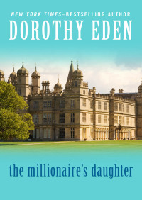 Cover image: The Millionaire's Daughter 9781504034807