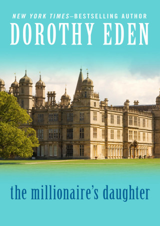 Imagen de portada: The Millionaire's Daughter 9781504034807