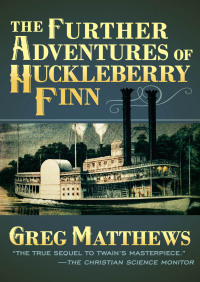 Cover image: The Further Adventures of Huckleberry Finn 9781504034876