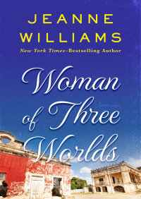 Imagen de portada: Woman of Three Worlds 9781504036351