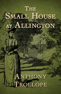 صورة الغلاف: The Small House at Allington 9781504039697