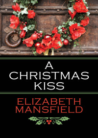 表紙画像: A Christmas Kiss 9781504040044