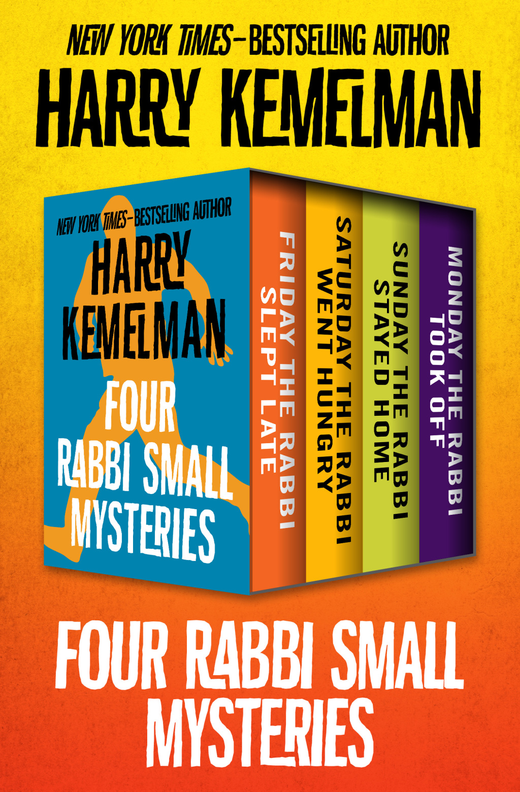 Four Rabbi Small Mysteries Friday the Rabbi Slept Late, Saturday the Rabbi Went Hungry, Sunday the Rabbi Stayed Home, and Monday the Rabbi Took Off