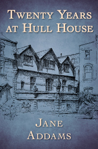 Cover image: Twenty Years at Hull House 9781504042420