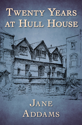 Imagen de portada: Twenty Years at Hull House 9781504042420
