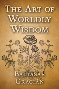 Imagen de portada: The Art of Worldly Wisdom 9781504044400