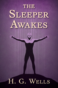 Cover image: The Sleeper Awakes 9781504045292