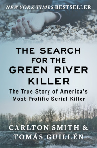 Cover image: The Search for the Green River Killer 9781504046398