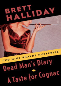 Imagen de portada: Dead Man's Diary and A Taste for Cognac 9781504046848