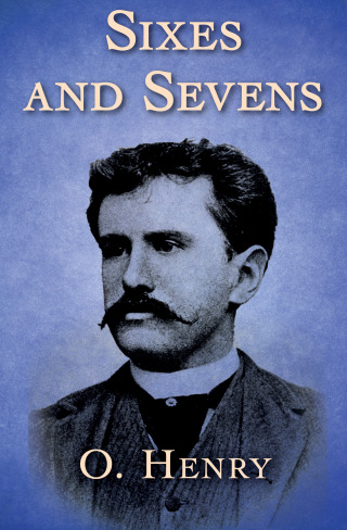 Cover image: Sixes and Sevens 9781504047371