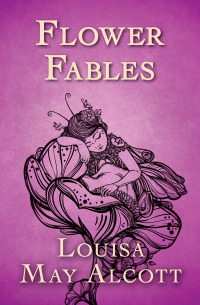 Cover image: Flower Fables 9781504047388