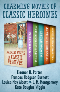 صورة الغلاف: Charming Novels of Classic Heroines 9781504047494