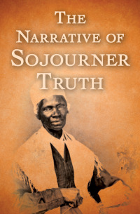 Omslagafbeelding: The Narrative of Sojourner Truth 9781504048217