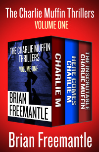 صورة الغلاف: The Charlie Muffin Thrillers Volume One 9781504048927