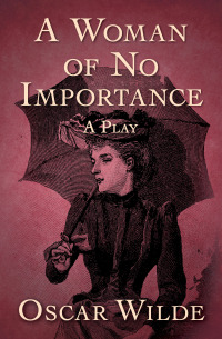 Cover image: A Woman of No Importance 9781504050142