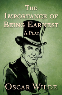 Omslagafbeelding: The Importance of Being Earnest 9781504050180