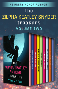 صورة الغلاف: The Zilpha Keatley Snyder Treasury Volume Two 9781504050777