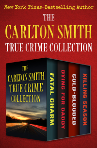 صورة الغلاف: The Carlton Smith True Crime Collection 9781504053761