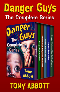 Imagen de portada: Danger Guys: The Complete Series 9781504054751