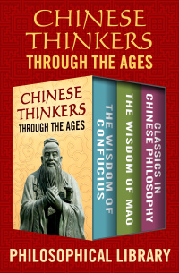 صورة الغلاف: Chinese Thinkers Through the Ages 9781504054867