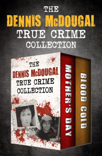 صورة الغلاف: The Dennis McDougal True Crime Collection 9781504055390
