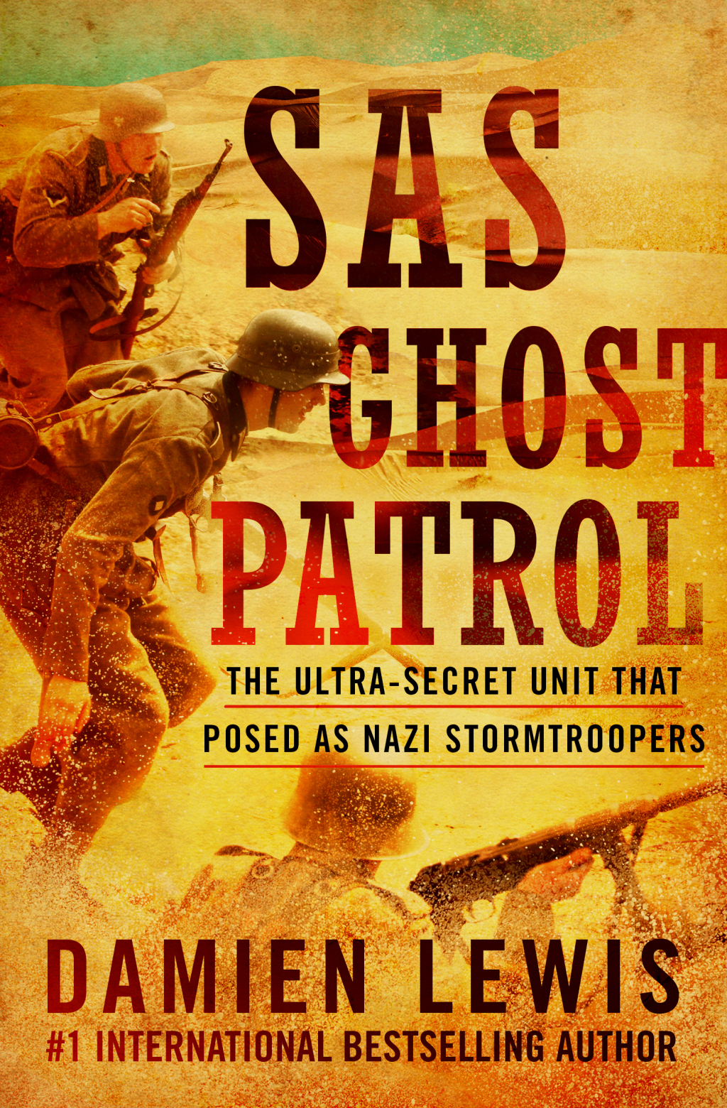 SAS Ghost Patrol The Ultra-Secret Unit That Posed as Nazi Stormtroopers