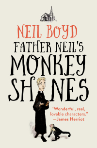 Cover image: Father Neil's Monkeyshines 9781504055734