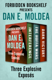 صورة الغلاف: Forbidden Bookshelf Presents Dan E. Moldea 9781504056519