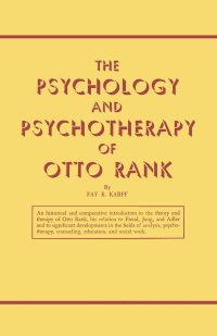 صورة الغلاف: The Psychology and Psychotherapy of Otto Rank 9781504060226