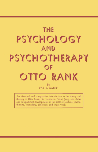 Cover image: The Psychology and Psychotherapy of Otto Rank 9781504060226