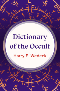 صورة الغلاف: Dictionary of the Occult 9781504060257