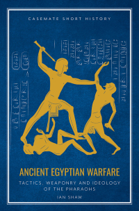صورة الغلاف: Ancient Egyptian Warfare 9781612007250