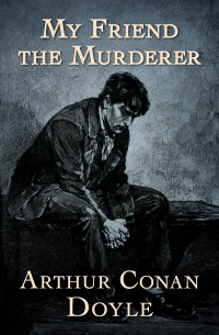 Cover image: My Friend the Murderer 9781504060820