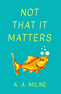 Cover image: Not That It Matters 9781504060981