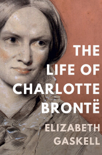 Cover image: The Life of Charlotte Brontë 9781504061186