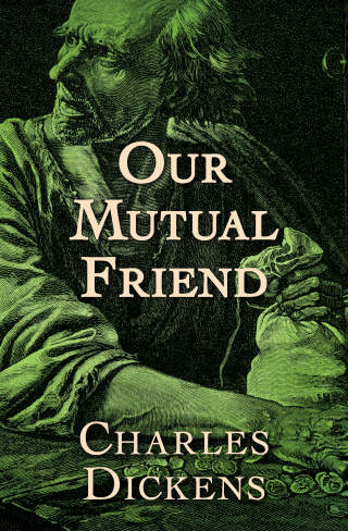 表紙画像: Our Mutual Friend 9781504061612