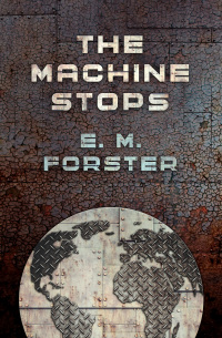 Cover image: The Machine Stops 9781504061711