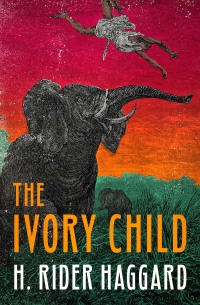 Cover image: The Ivory Child 9781504061841