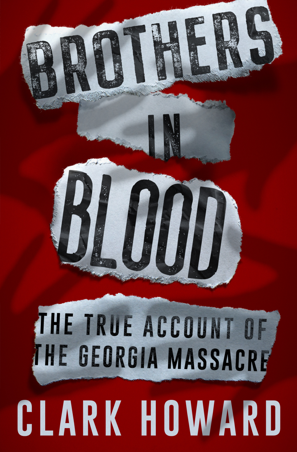 Brothers in Blood The True Account of the Georgia Massacre