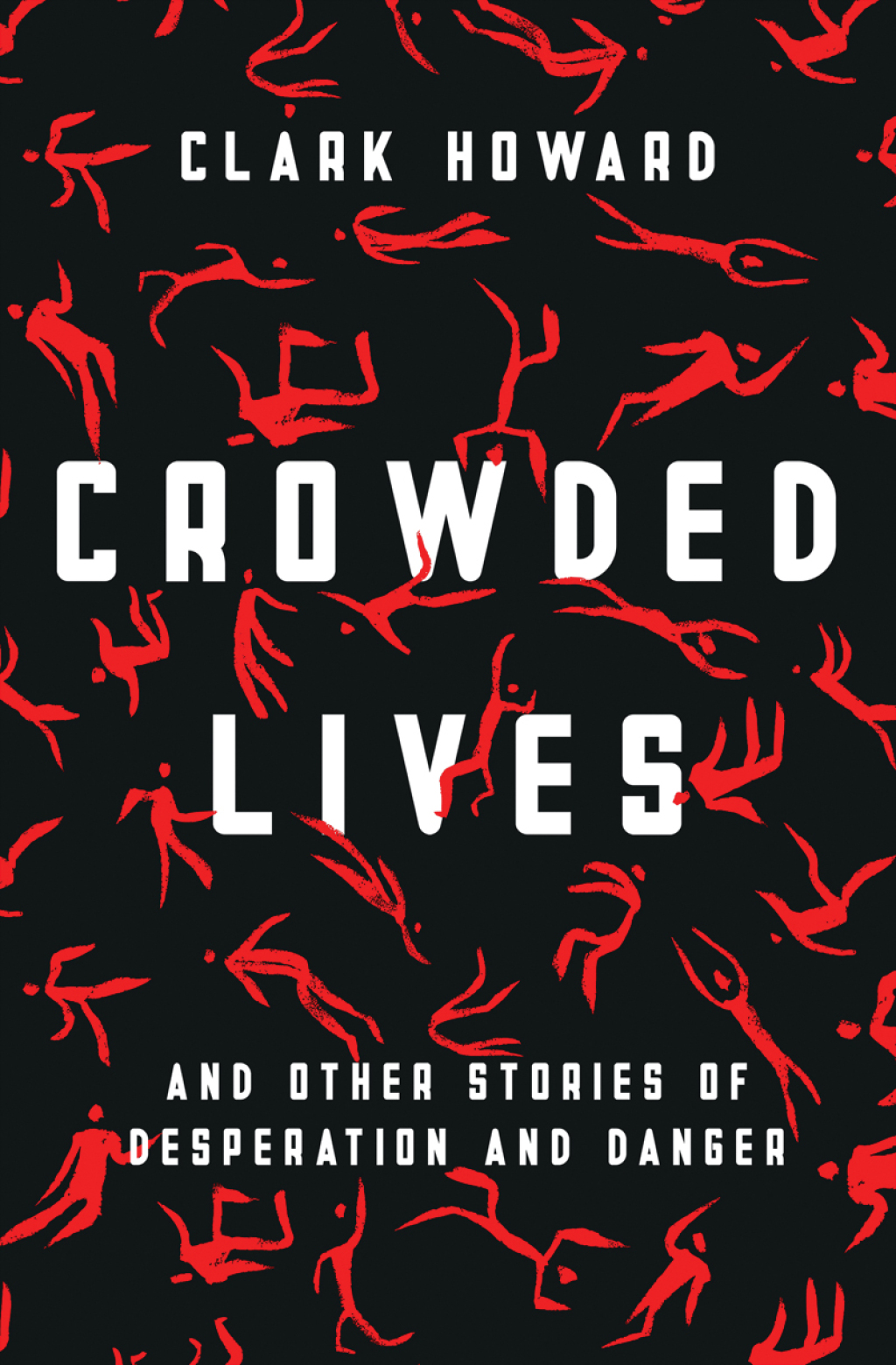 Crowded Lives And Other Stories of Desperation and Danger